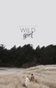 Wild Girl ✔️ by alexlightstories