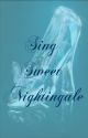 Sing Sweet Nightingale by Remember-to-write