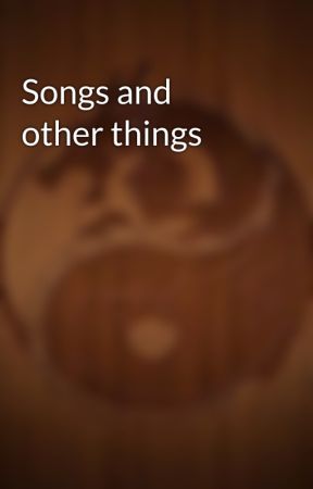 Songs and other things by WORLD_WRATH