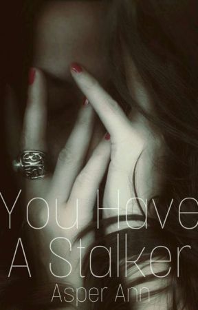 You Have A Stalker by fearlesslycorrupt