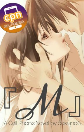 『 M 』| Cell Phone Novel by SakunaS