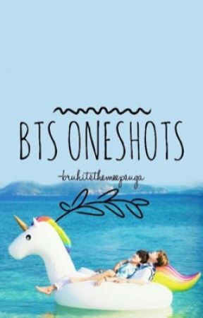 BTS Oneshots by BruhItsTheMeepSuga