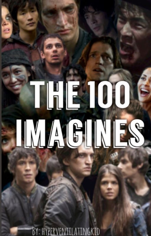 The 100 imagines by Hyperventilatingkid