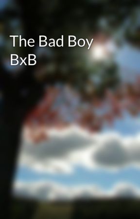 The Bad Boy  BxB by oscarthe_grouch