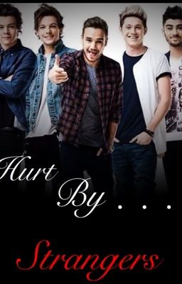 (1D Fanfic) Hurt By Strangers *Kidnapping* *Complete* cover