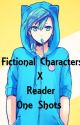 Fictional Characters x Reader One Shots by CloterTale