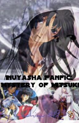 Inuyasha Fanfic: Mystery of Mitsuki (Editing) cover