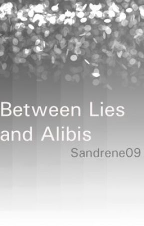 Between Lies and Alibis by Sandrene09