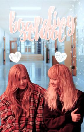 boarding school ❥ chaelisa by overprctected