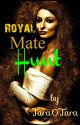 Royal Mate Hunt by Tara0Tara123