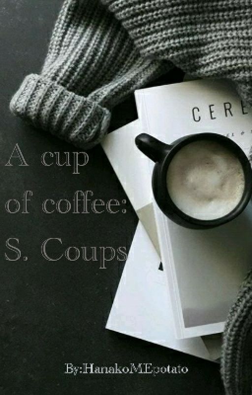 A cup of coffee: S. Coups x Reader by HanakoMEpotato