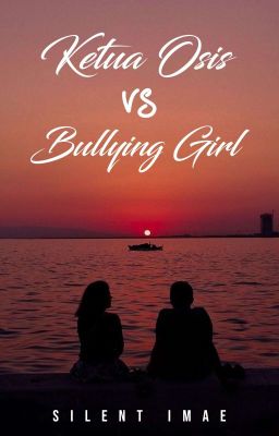 Ketua OSIS Vs Bullying Girl [Completed]  cover