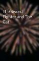 The Sword Fighter and The Cat by Agni_Fire_Dragon