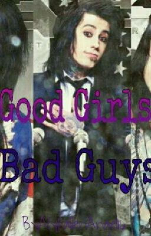 Good Girls Bad Guys(Ronnie Radke Love story) Falling In Reverse Fanfic by AlyFallenAngel16