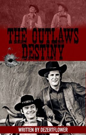 The Outlaws Destiny by DezertFlower