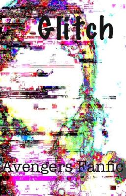 Glitch (Avengers Fanfiction) cover