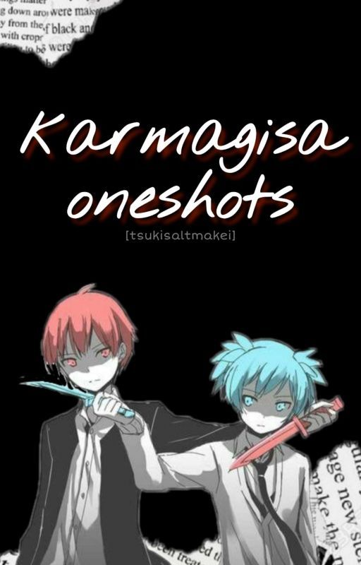 Karmagisa Oneshots by tsukisaltmakei