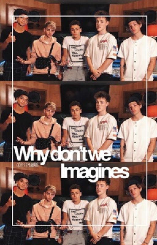 Why Dont We Imagines||Wattys2018 by forkscoffeeshop