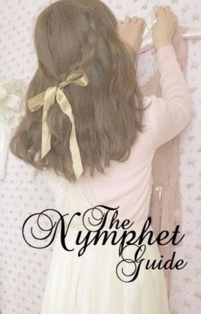 The Nymphet Guide by glitter-on-mars