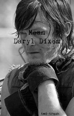 Mean || Daryl Dixon -Hiatus- by idonthavethoughts