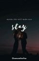 Stay ✔ by ChamomileeTea