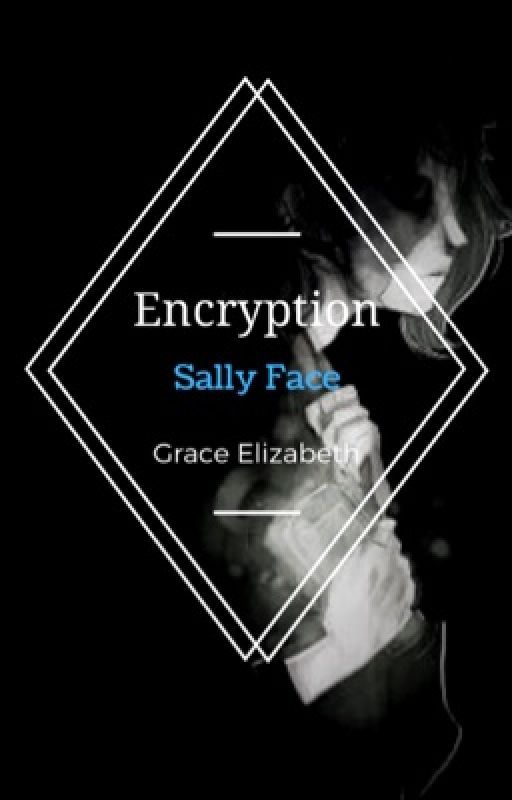 Encryption ➵ Sally face by vauxal