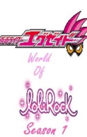 Kamen rider ex aid world of lolirock season 1 by YousefDaseh