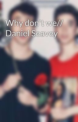 Why don't we// Daniel Seavey cover