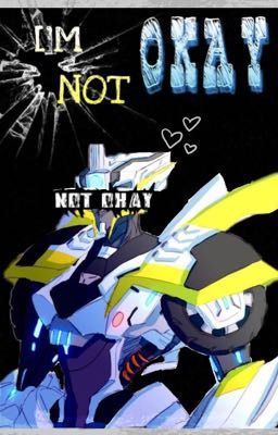 I'm Not OKAY || TFP Fanfiction  cover