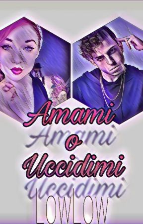 amami o uccidimi [LOWLOW] by sharkangel2911