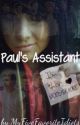 Paul's Assistant by MyFiveFavoriteIdiots