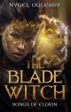 The Blade Witch: Songs of Eldrin, Book 0.5 by NygelO