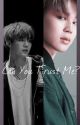 Can you trust me? [YoonMin] by SungJinConstructor