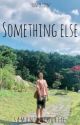 Something Else by SamanthaLourice