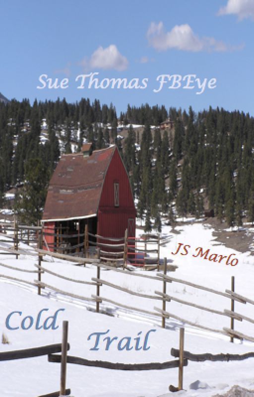 Cold Trail (Sue Thomas FBEye) by JSMarlo