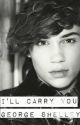 I'll carry you (George Shelley / Union J Story) by stefmcguiness