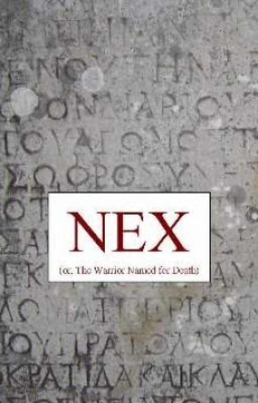 NEX (or, the Warrior Named for Death) by AHaviaras