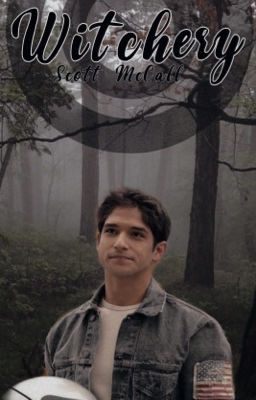 Witchery. | Scott McCall cover