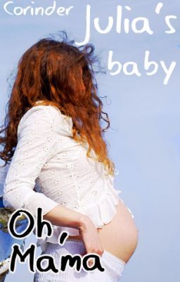 Julia's baby, Bk 2 - Oh, Mama. cover