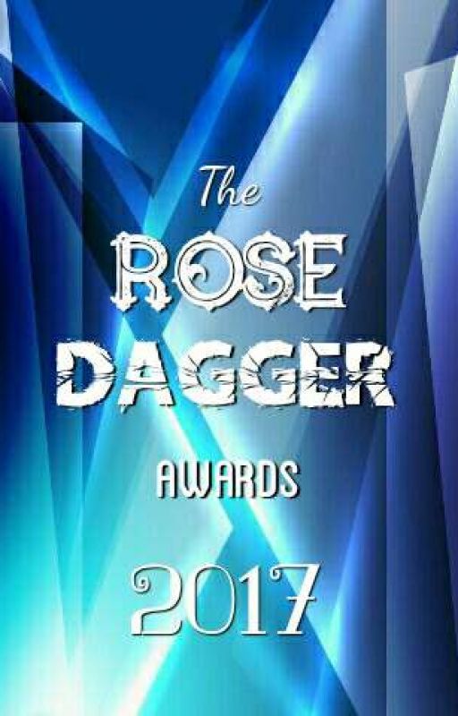 The Rose Dagger Awards || OPEN by RoseDaggerAwards