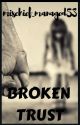 Broken Trust by mischief_managed53