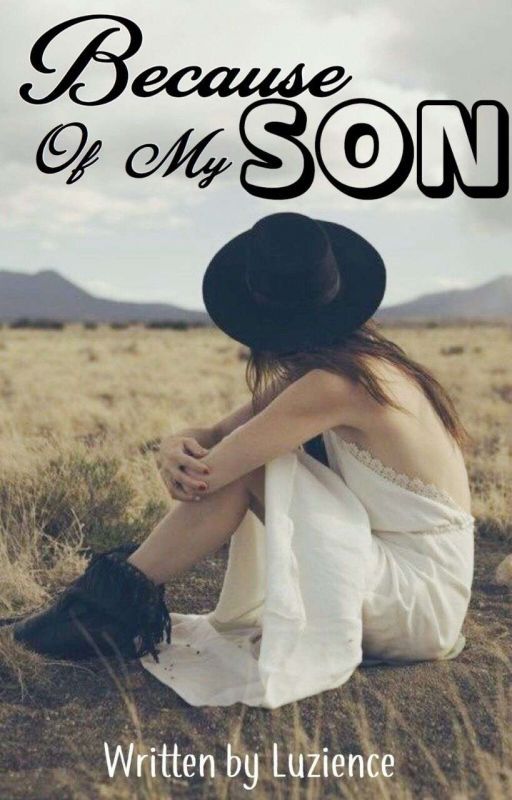 Because of my son by luzience