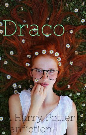 Draco (A Harry Potter Fanfic) by The_Crazy_Gemini