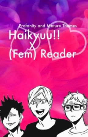 Haikyuu!! X Reader (Fem) 18  by HaikyuuSmutty