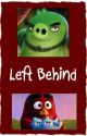 Left Behind - Angry Birds (Leonard x Red) by ShiTiger