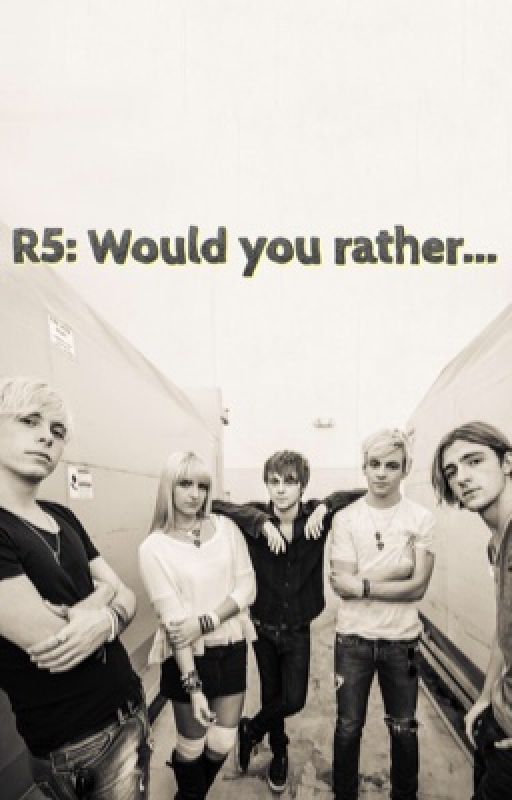 R5 Would you rather by briiannaWDW