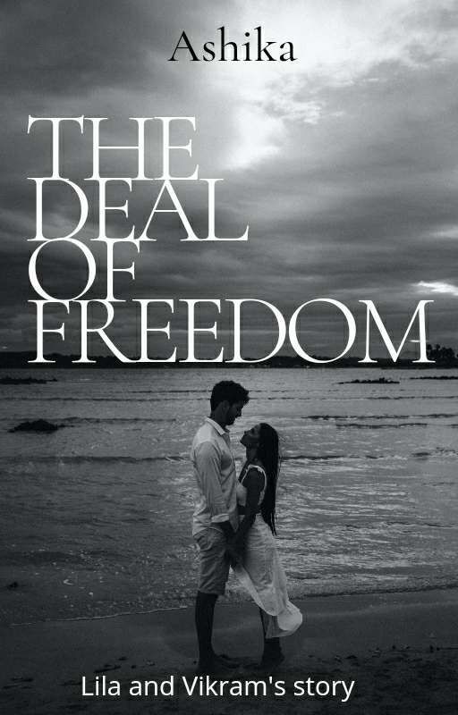 {COMPLETE} THE DEAL OF FREEDOM by itsme_ashika