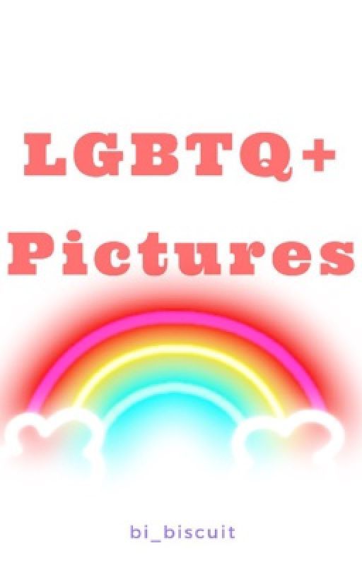 LGBTQ  Pictures by peachiettea