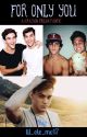 For Only You: A Grayson Dolan Fanfic (completed) by lil_ole_me17