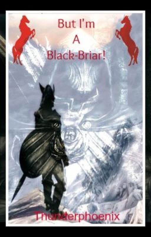 But I'm a Black-Briar!  (A Skyrim Fan Fiction) by Thunderphoenix